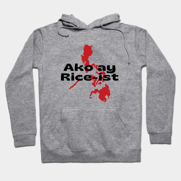 Pinoy joke - Pun Ako ay rice-ist Hoodie by CatheBelan